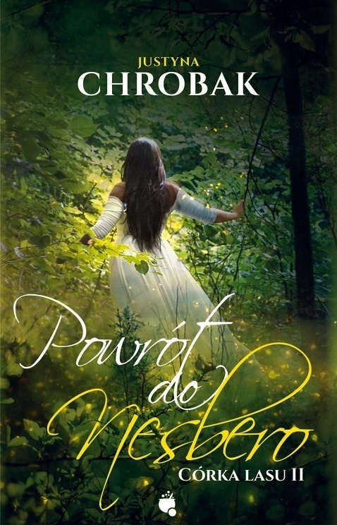 Powrót do Nesbero. Córka Lasu tom 2 Justyna Chrobak
