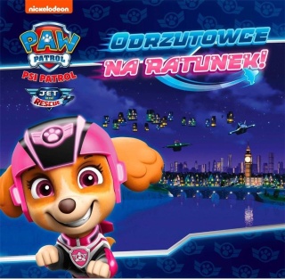 Psi Patrol. Opowiadania. Odrzutowiec na ratunek Praca zbiorowa