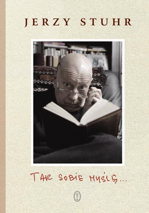 Tak sobie myślę Jerzy Stuhr