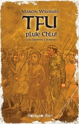 Tfu, pluje Chlu! Czyli opowieści z Pobrzeża Marcin Wroński