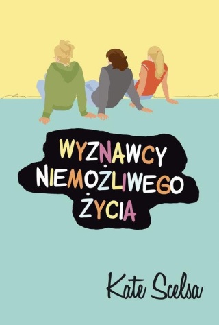 Wyznawcy niemożliwego życia Kate Scelsa