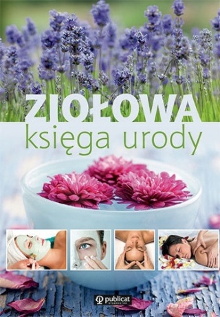 Ziołowa księga urody Praca zbiorowa