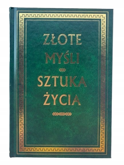 Złote myśli. Sztuka życia - praca zbiorowa