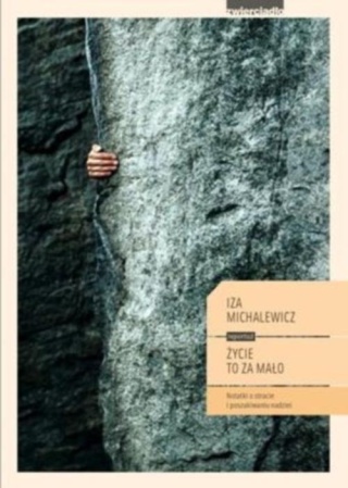 Życie to za mało Iza Michalewicz