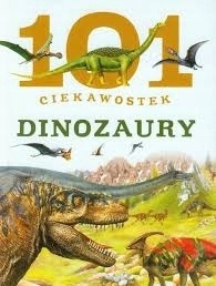 101 ciekawostek. Dinozaury Niko Dominiguez