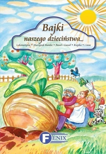 Bajki naszego dzieciństwa Praca zbiorowa