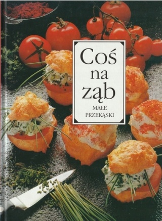 Coś na ząb czyli fingerfood Praca zbiorowa