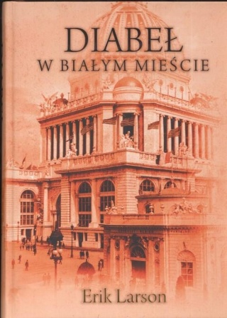 Diabeł w białym mieście Erik Larson