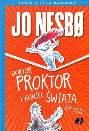 Doktor Proktor i koniec świata Być może Jo Nesbo
