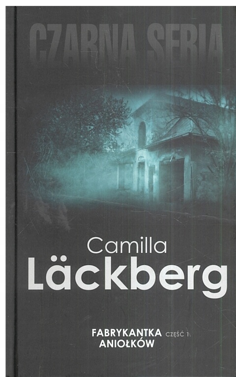 Fabrykantka Aniołków. Cz. 1 Camilla Lackberg