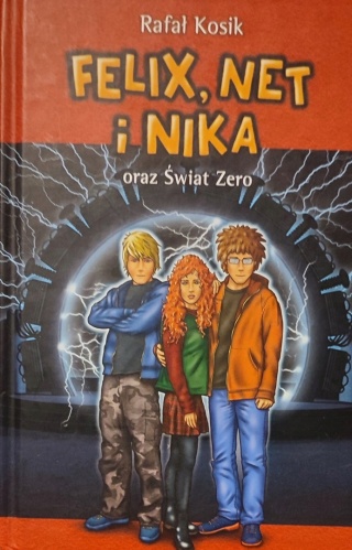 Felix Net i Nika oraz Świat Zero 9 Rafał Kosik