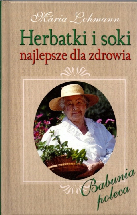 Herbatki i soki najlepsze dla zdrowia Maria Lohmann