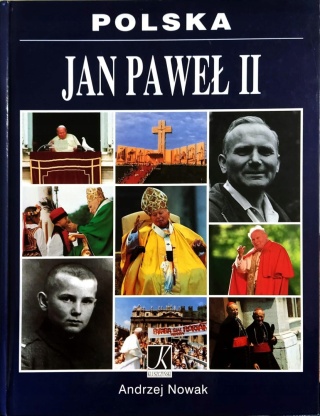 Jan Paweł II - ilustrowana biografia Andrzej Nowak