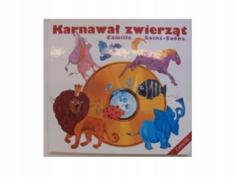 Karnawał zwierząt+CD Camille Saint - Saens