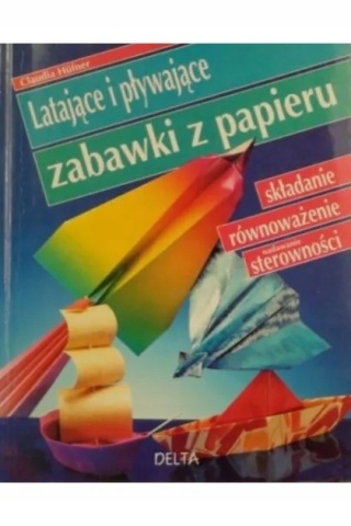 Latające i pływające zabawki z papieru Claudia. Huefner