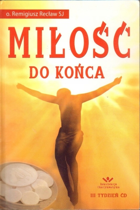 Miłość do końca Remigiusz Recław