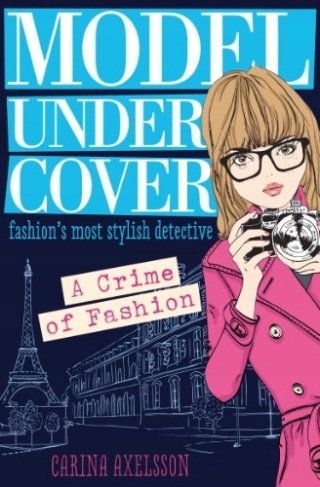 Model Under Cover: A Crime of Fashion Axelsson Carina