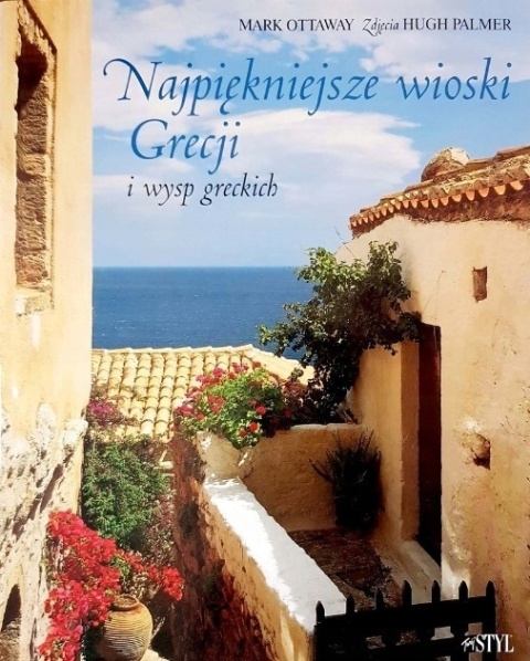 Najpiękniejsze wioski Grecji i wysp greckich Mark Ottaway
