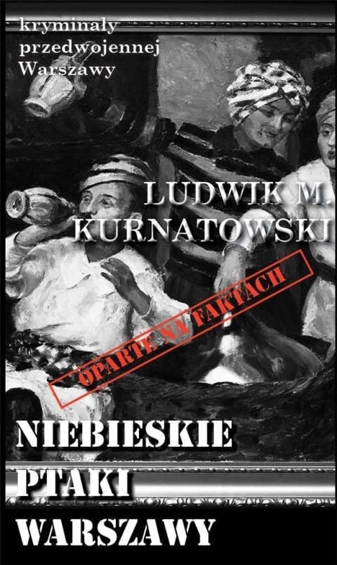 Niebieskie ptaki Warszawy Ludwik M. Kurnatowski