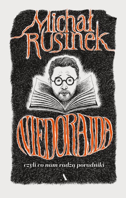 Niedorajda. Czyli co nam radzą poradniki Michał Rusinek