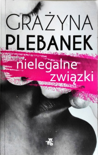 Nielegalne związki Grażyna Plebanek