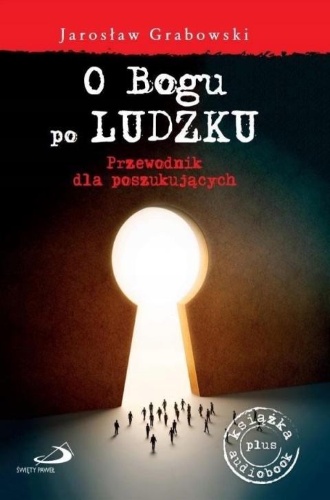 O bogu po ludzku. przewodnik + audiobook ks. jarosław grabowski