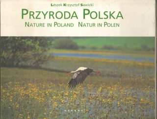 PRZYRODA POLSKA NATURE IN POLAND NATUR IM POLEN LESZEK KRZYSZTOF SAWICKI