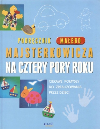 Podręcznik małego majsterkowicza na cztery pory roku Klaus W. Vopel