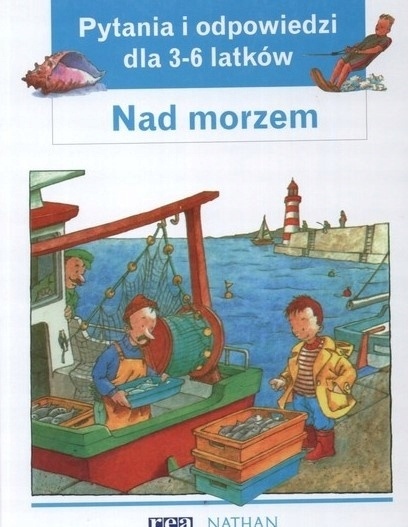 Pytania i odpowiedzi dla 3-6 latków. Nad morzem Agnes Vandewiele