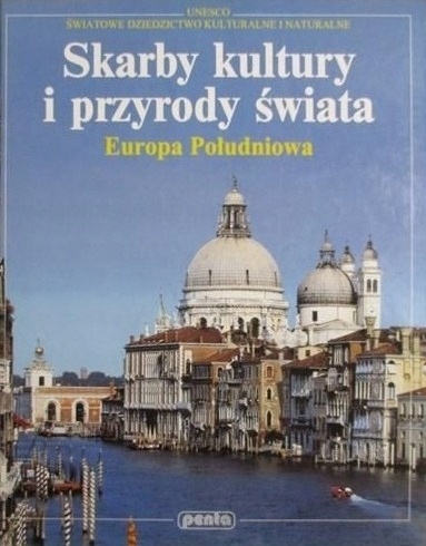 Skarby kultury i przyrody świata. Europa Południowa Jürgen Lotz