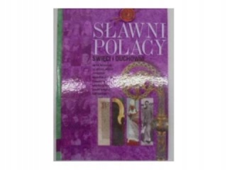 Sławni Polacy. Święci i duchowni Praca zbiorowa