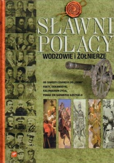 Sławni Polacy wodzowie i żołnierze Maciej Czechowicz red
