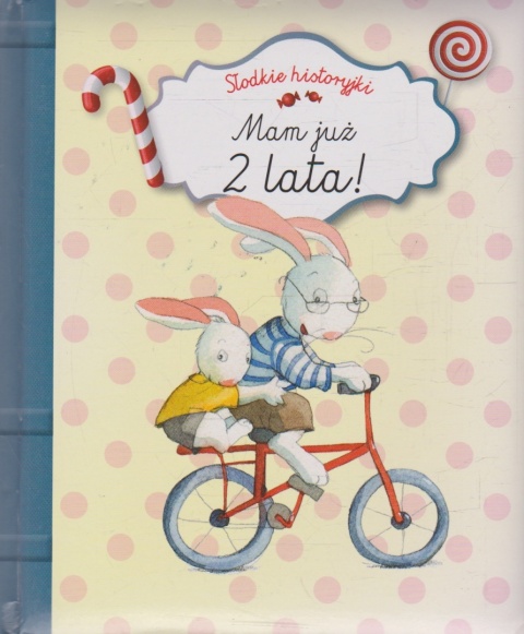 Słodkie historyjki. Mam już 2 lata! Juliette Parachini-Deny