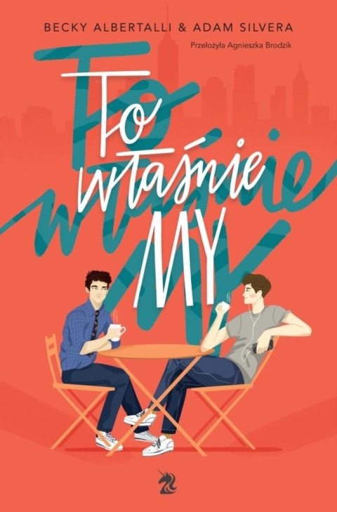 To właśnie my Becky Albertalli, Adam Silvera