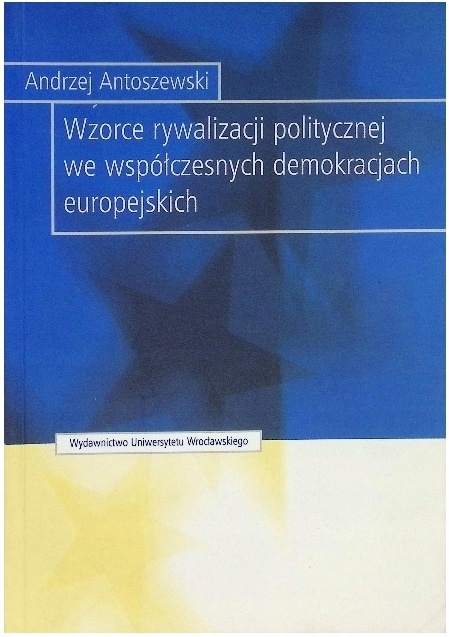 Wzorce rywalizacji politycznej we współczesnych demokracjach europejskich