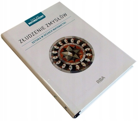 Złudzenie zmysłów : sztuka w oczach matematyki Martín Casalderrey