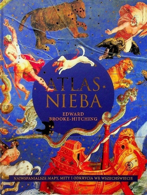 Atlas nieba Najwspanialsze mapy mity i odkrycia we wszechświecie