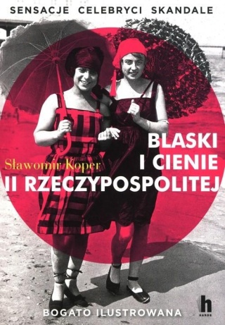 Blaski i cienie II RP Sławomir Koper