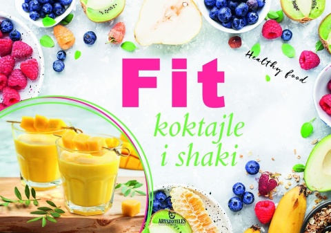 Fit koktajle i shaki Praca zbiorowa