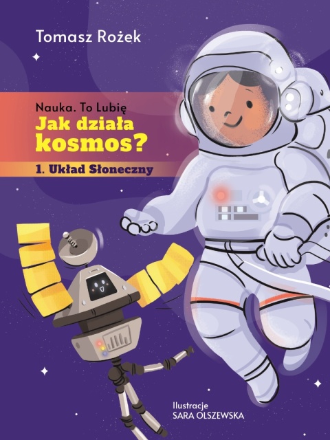 Jak działa kosmos Tomasz Rożek