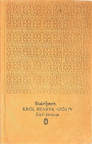 Król Henryk Szósty Część pierwsza William Shakefpeare