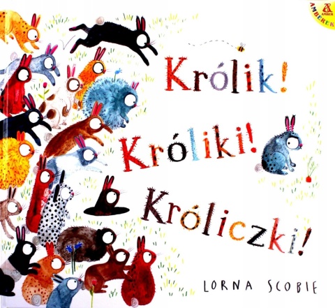 Królik! Króliki! Króliczki! Lorna Scobie
