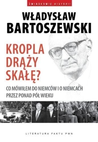Kropla drąży skałę? Władysław Bartoszewski