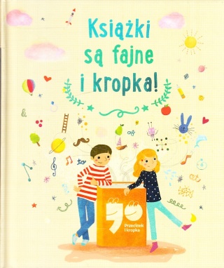 Książki są fajne i kropka! Aleksandra Krzanowska, Marcin Pałasz