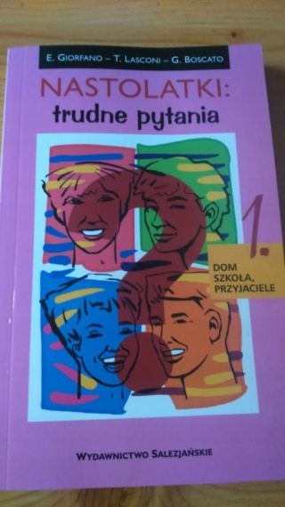 Nastolatki trudne pytania tom 1 dom, szkoła, przyjaciele E. Giorfano