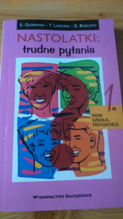 Nastolatki trudne pytania tom 1 dom, szkoła, przyjaciele E. Giorfano