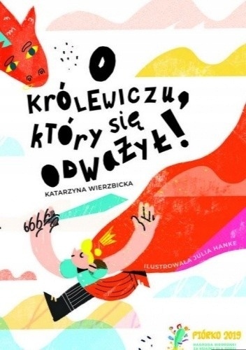 O królewiczu, który się odważył Julia Hanke, Katarzyna Wierzbicka