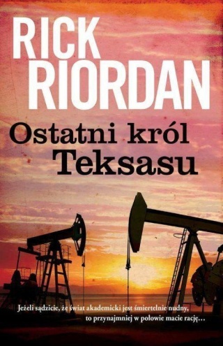 Ostatni król Teksasu Rick Riordan