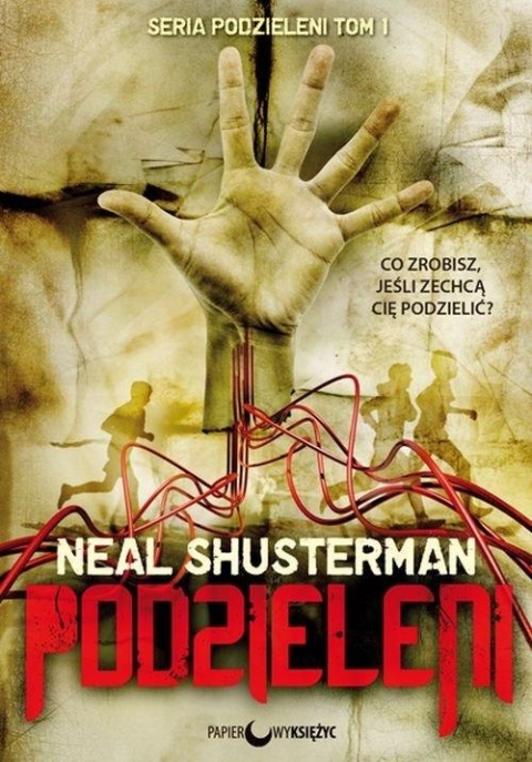 Podzieleni Podzieleni Tom 1 Neal Shusterman