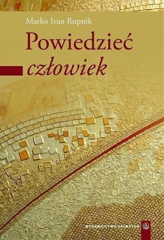 Powiedzieć człowiek Część 1 Rupnik Marko Ivan